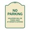 Signmission Designer Series-No Parking Violators Will Be Towed Away Owners Expense, 18" L, 24" H, TG-1824-9820 A-DES-TG-1824-9820 - alternate 1
